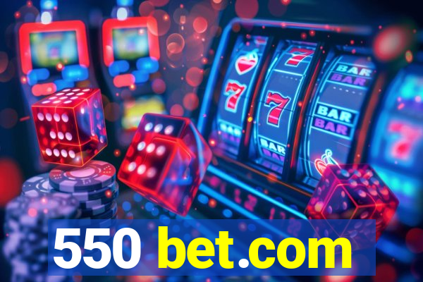 550 bet.com